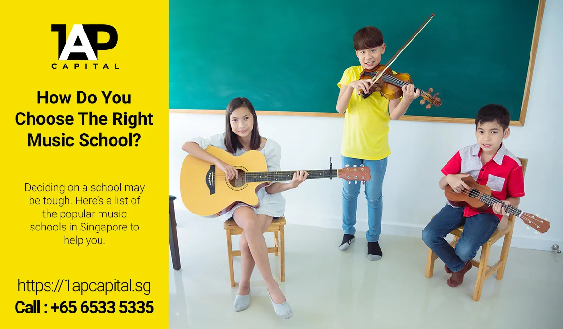How-Do-You-Choose-The-Right-Music-School-Music-Instrument-Loan-Singapore-1AP-Capital